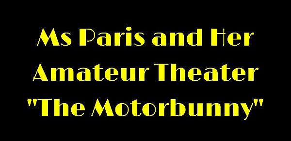  Ms Paris and Her Amateur Theater "The Motorbunny"